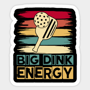 Pickleball  Big Dink Energ Sticker
